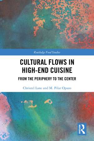 Cultural Flows in High-End Cuisine: From the Periphery to the Center de Christel Lane