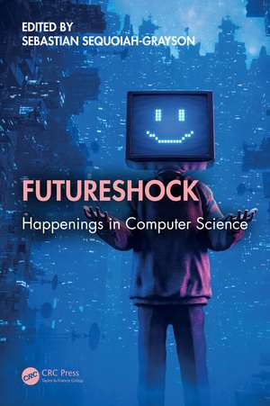 Futureshock: Happenings in Computer Science de Sebastian Sequoiah-Grayson