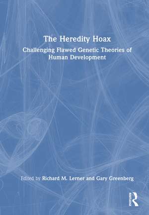 The Heredity Hoax: Challenging Flawed Genetic Theories of Human Development de Richard M. Lerner