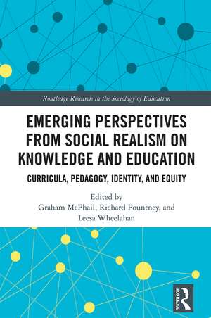 Emerging Perspectives from Social Realism on Knowledge and Education: Curricula, Pedagogy, Identity, and Equity de Graham McPhail