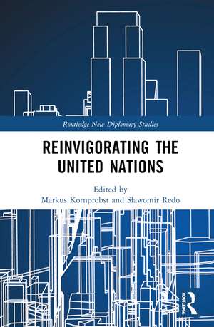 Reinvigorating the United Nations de Markus Kornprobst