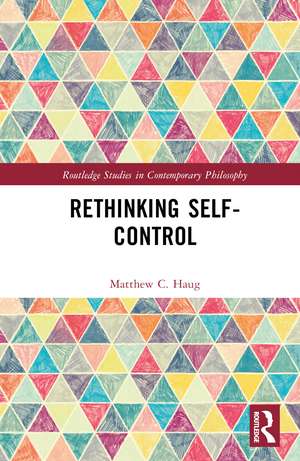 Rethinking Self-Control de Matthew C. Haug