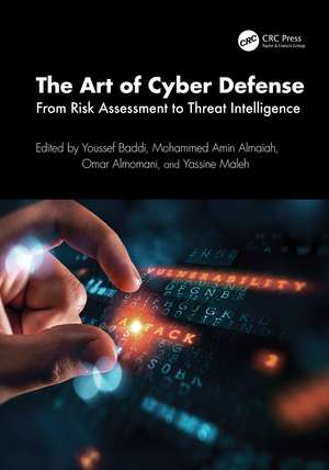 The Art of Cyber Defense: From Risk Assessment to Threat Intelligence de Youssef Baddi