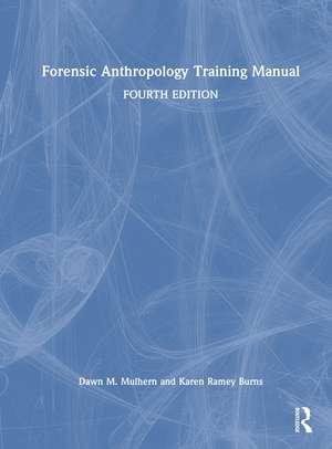 Forensic Anthropology Training Manual de Dawn M. Mulhern