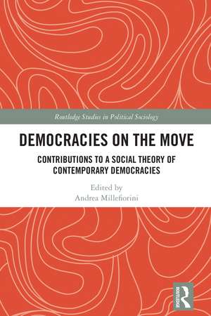 Democracies on the Move: Contributions to a Social Theory of Contemporary Democracies de Andrea Millefiorini