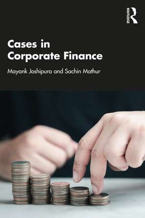 Cases in Corporate Finance de Mayank Joshipura