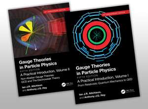 Gauge Theories in Particle Physics 40th Anniversary Edition: A Practical Introduction, Two Volume Set de Ian J.R. Aitchison