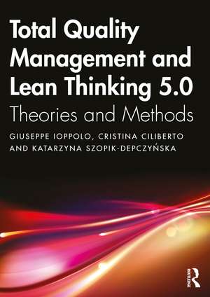 Total Quality Management and Lean Thinking 5.0: Theories and Methods de Giuseppe Ioppolo