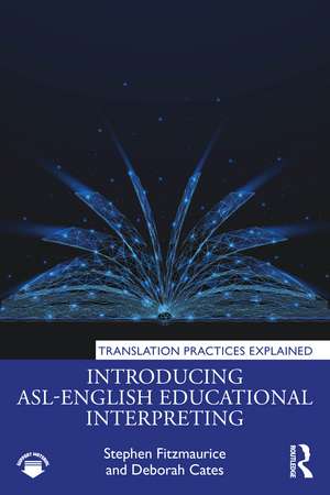 Introducing ASL-English Educational Interpreting de Stephen Fitzmaurice