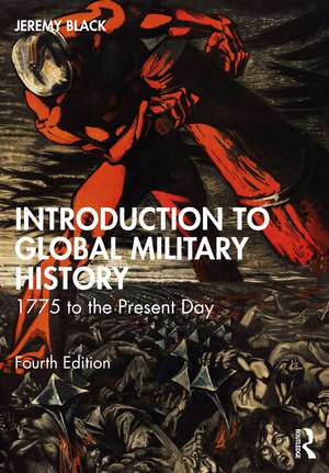 Introduction to Global Military History: 1775 to the Present Day de Jeremy Black