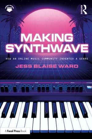 Making Synthwave de Jess Blaise Ward