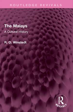 The Malays: A Cultural History de R. O. Winstedt