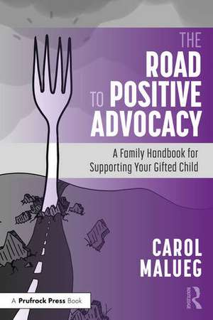 The Road to Positive Advocacy for Your Gifted Child de Carol Malueg