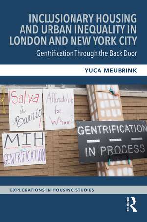 Inclusionary Housing and Urban Inequality in London and New York City: Gentrification Through the Back Door de Yuca Meubrink