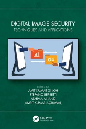 Digital Image Security: Techniques and Applications de Amit Kumar Singh