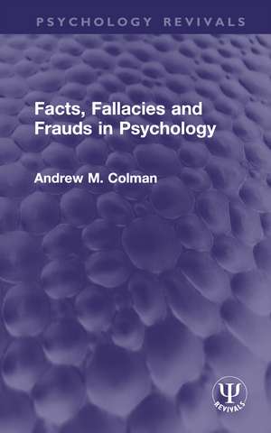 Facts, Fallacies and Frauds in Psychology de Andrew M. Colman