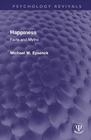 Happiness: Facts and Myths de Michael W Eysenck