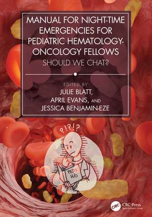 Manual for Night-Time Emergencies for Pediatric Hematology-Oncology Fellows: Should We Chat? de Julie Blatt