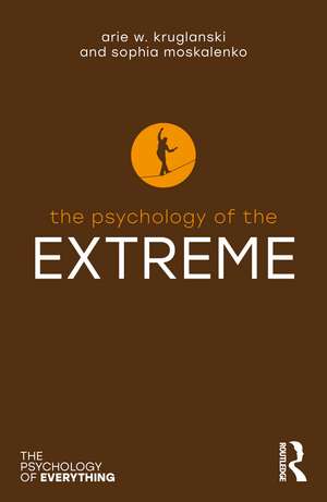 Psychology of the Extreme de Arie W. Kruglanski