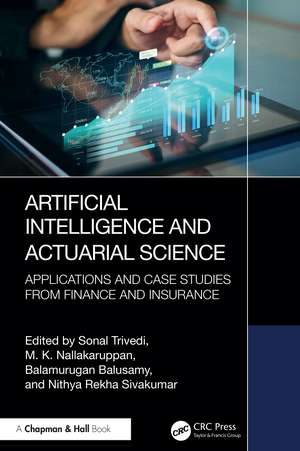 Artificial Intelligence and Actuarial Science: Applications and Case Studies from Finance and Insurance de Sonal Trivedi