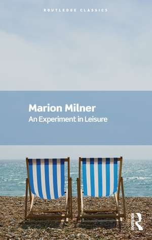 An Experiment in Leisure de Marion Milner