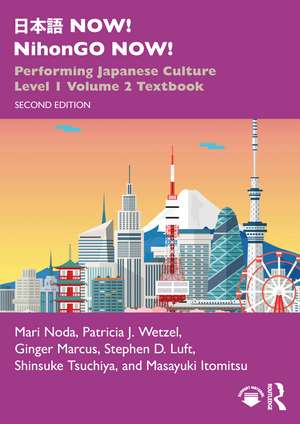日本語 NOW! NihonGO NOW!: Performing Japanese Culture – Level 1 Volume 2 Textbook de Mari Noda