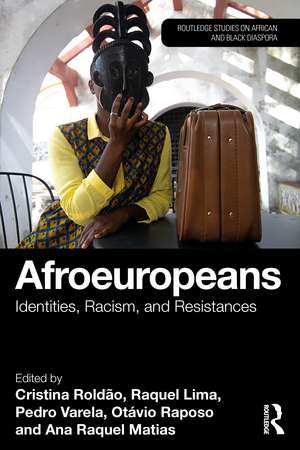 Afroeuropeans: Identities, Racism, and Resistances de Cristina Roldão