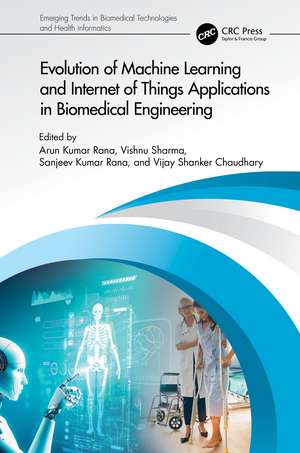 Evolution of Machine Learning and Internet of Things Applications in Biomedical Engineering de Arun Kumar Rana