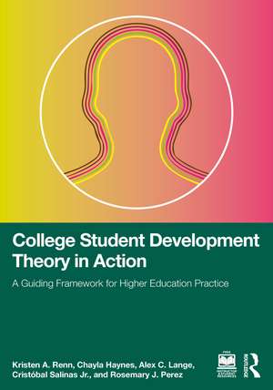 College Student Development Theory in Action: A Guiding Framework for Higher Education Practice de Kristen A. Renn