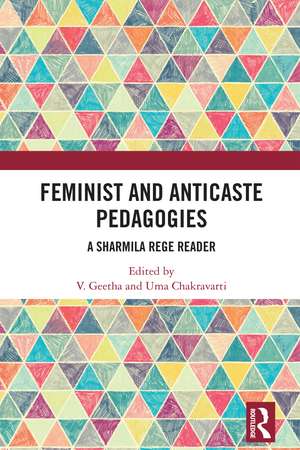 Feminist and Anticaste Pedagogies: A Sharmila Rege Reader de V. Geetha