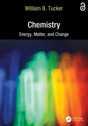 Chemistry: Energy, Matter, and Change de William B. Tucker