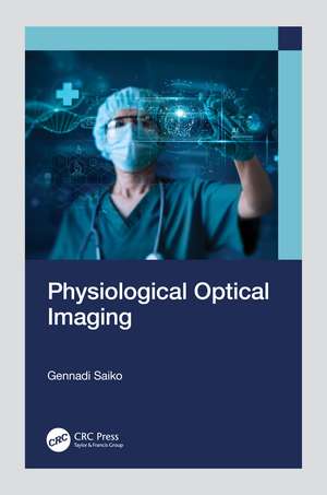 Physiological Optical Imaging de Gennadi Saiko