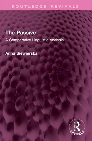 The Passive: A Comparative Linguistic Analysis de ANNA SIEWIERSKA