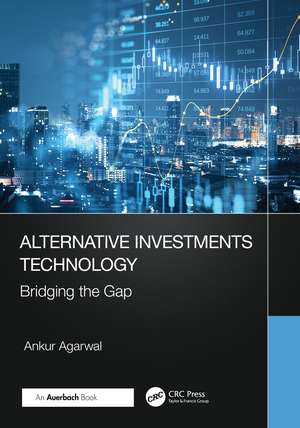 Alternative Investments Technology: Bridging the Gap de Ankur Agarwal