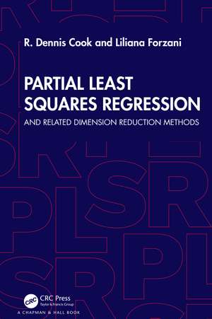 Partial Least Squares Regression: and Related Dimension Reduction Methods de R. Dennis Cook