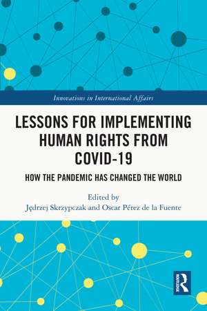 Lessons for Implementing Human Rights from COVID-19: How the Pandemic Has Changed the World de Jędrzej Skrzypczak
