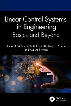 Linear Control Systems in Engineering: Basics and Beyond de Noman Jafri