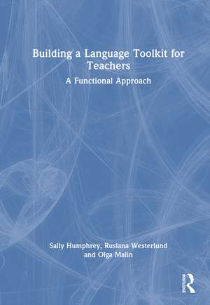 Building a Language Toolkit for Teachers: A Functional Approach de Sally Humphrey