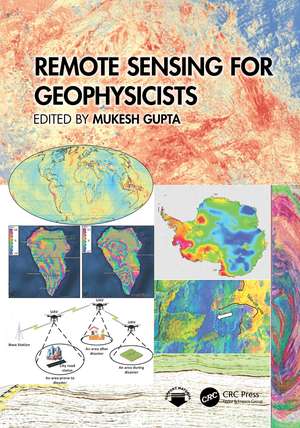 Remote Sensing for Geophysicists de Mukesh Gupta