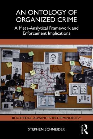 An Ontology of Organized Crime: A Meta-Analytical Framework and Enforcement Implications de Stephen Schneider