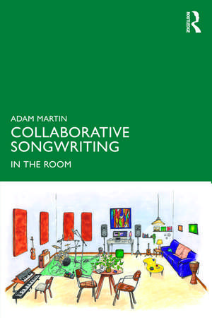 Collaborative Songwriting: In the Room de Adam Martin