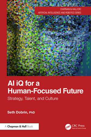 AI iQ for a Human-Focused Future: Strategy, Talent, and Culture de Seth Dobrin