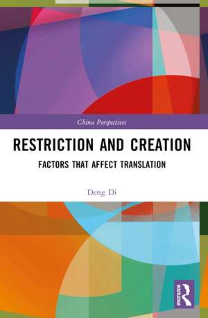 Restriction and Creation: Factors That Affect Translation de Deng Di