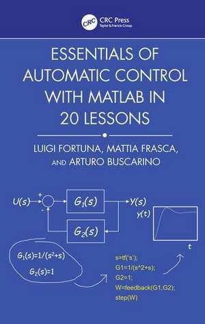 Essentials of Automatic Control with MATLAB in 20 Lessons de Luigi Fortuna