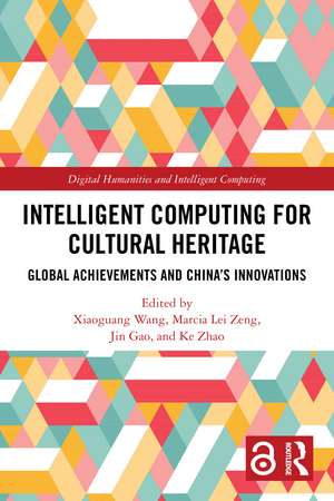 Intelligent Computing for Cultural Heritage: Global Achievements and China's Innovations de Xiaoguang Wang