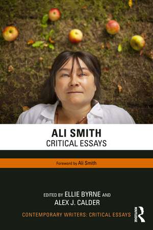 Ali Smith: Critical Essays de Ellie Byrne