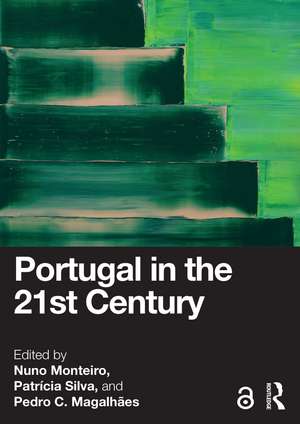 Portugal in the 21st Century de Nuno Monteiro