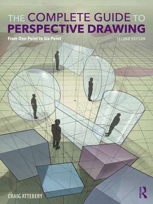 The Complete Guide to Perspective Drawing de Craig Attebery