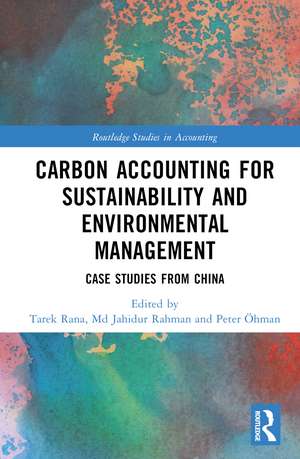 Carbon Accounting for Sustainability and Environmental Management: Case Studies from China de Tarek Rana