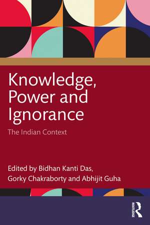 Knowledge, Power and Ignorance: The Indian Context de Bidhan Kanti Das